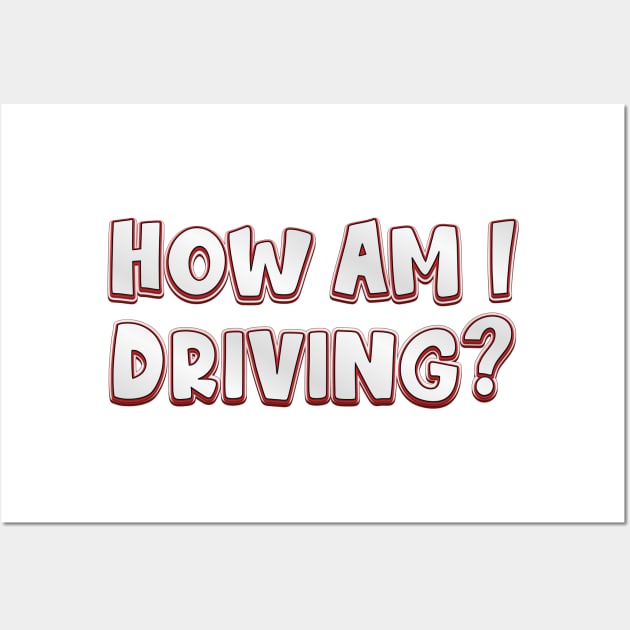 How Am I Driving? (radiohead) Wall Art by QinoDesign